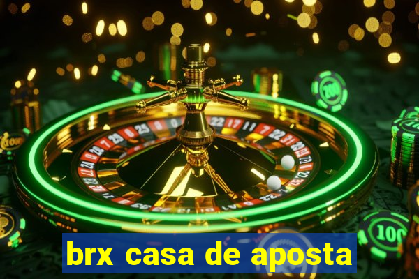 brx casa de aposta